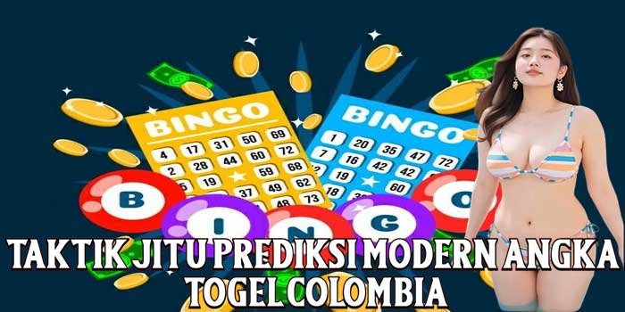 Taktik Jitu Prediksi Modern Angka Togel Colombia Taktik Jitu Prediksi Modern Angka Togel Colombia