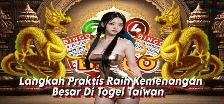 Langkah Praktis Raih Kemenangan Besar Di Togel Taiwan Langkah Praktis Raih Kemenangan Besar Di Togel Taiwan