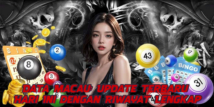 Data Macau: Update Terbaru Hari Ini dengan Riwayat Lengkap
